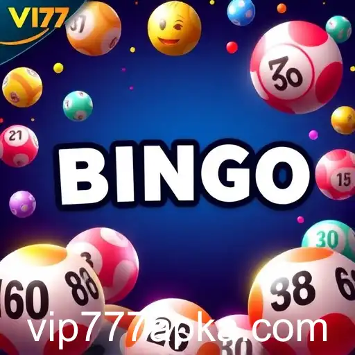 Exploring the Popularity of Bingo Games on Vip777 APK